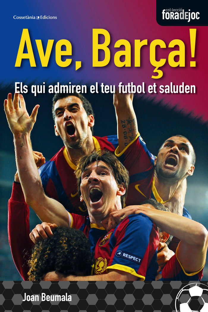 AVE BARçA!.ELS QUI T'ADMIREN ET SALUDEN, de BEUMALA, JOAN | portada del libro