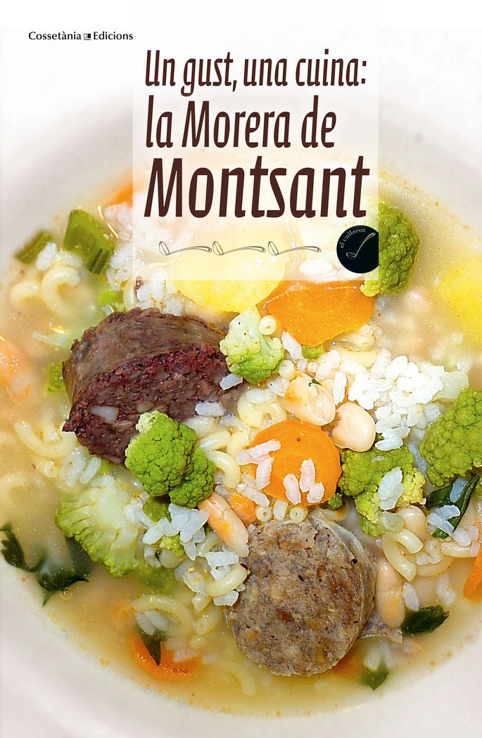 (CAT).UN GUST, UNA CUINA:LA MORERA DE MONTSANT.(EL CULLEROT, de AUTORS, DIVERSOS | portada del libro