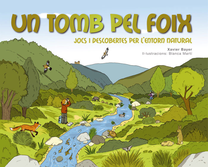 UN TOMB PEL FOIX.JOCS I DESCOBERTES ENTORN NATURAL, de BAYER, XAVIER | portada del libro