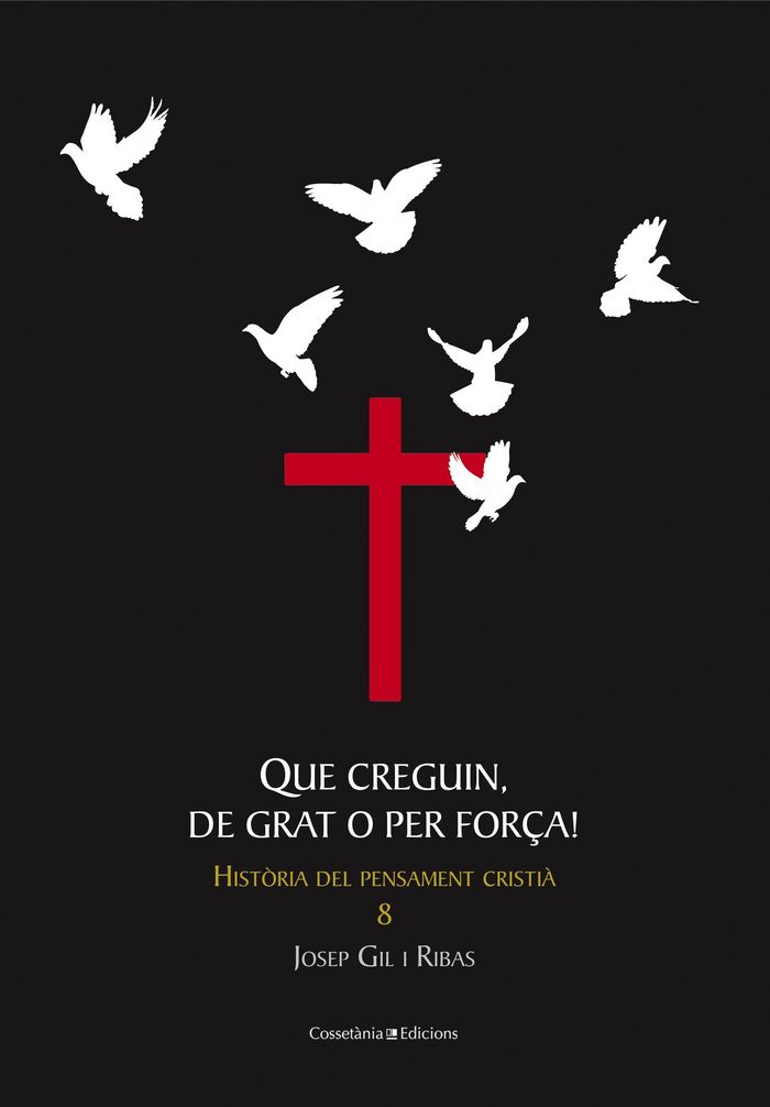 Que creguin, de grat o per força!, de JOSEP GIL | portada del libro