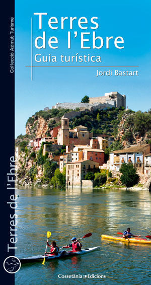 (CAT).TERRES DE L'EBRE.GUIA TURISTICA .(AZIMUT TURISME), de BASTART I CASSE, JORDI | portada del libro
