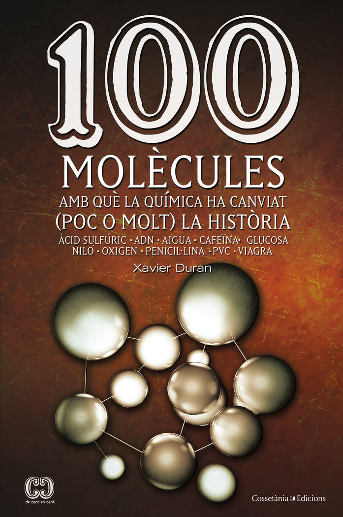 100 molècules amb què la química ha canviat (poc o molt) la història, de Duran Escribà, Xavier | portada del libro