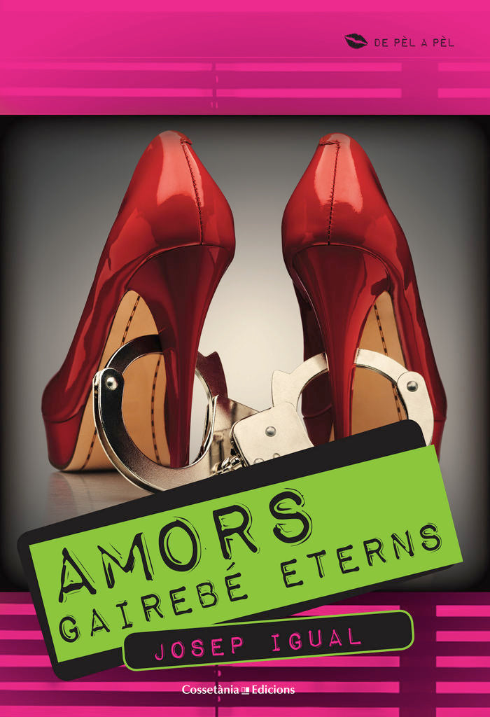 (CAT).AMORS GAIREBE ETERNS.(DE PEL A PEL), de IGUAL, JOSEP | portada del libro