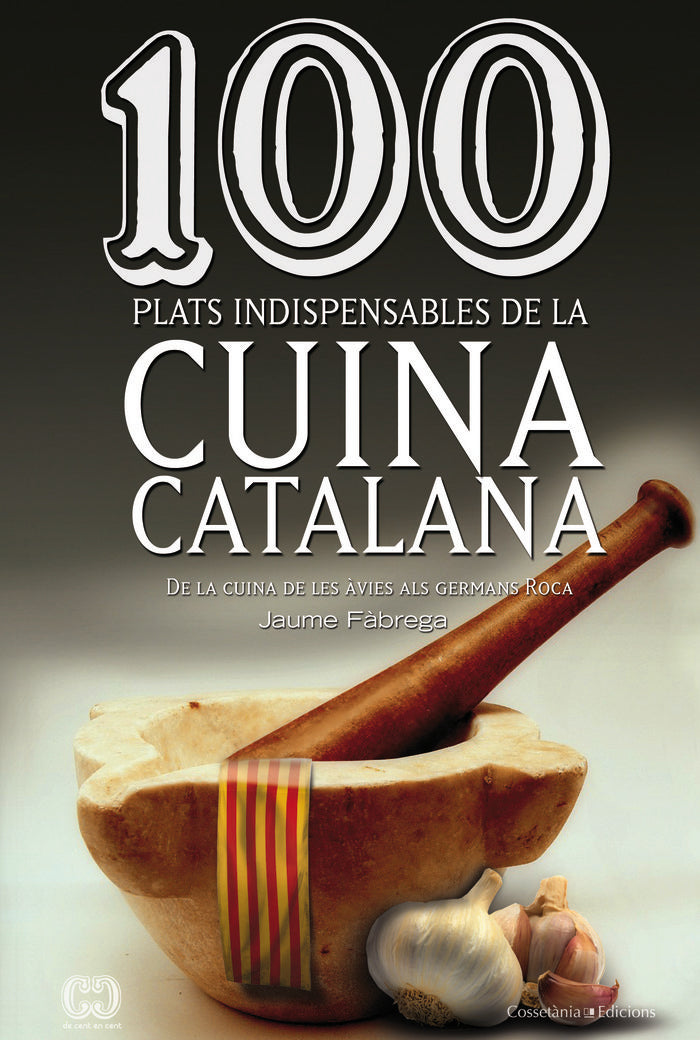 100 PLATS INDISPENSABLES DE LA CUINA CATALANA, de FÃ BREGA | portada del libro
