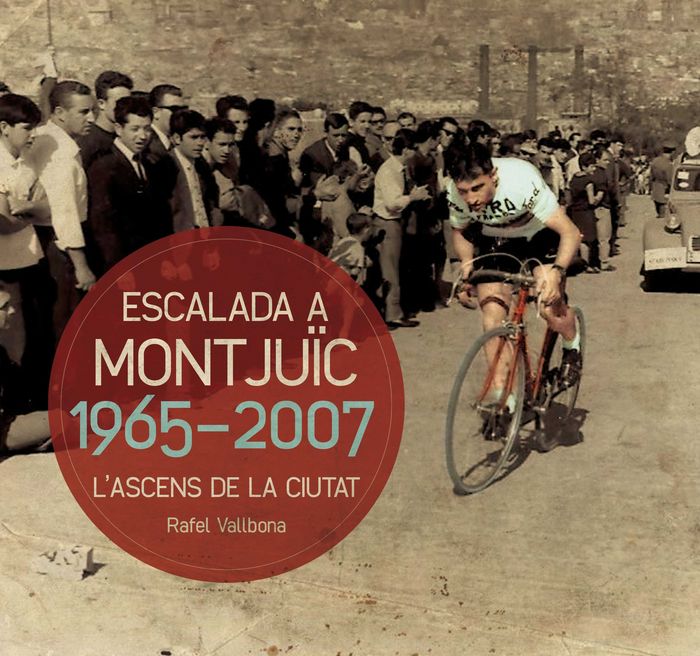 L'ESCALADA A MONTJUïC 1965-2007, de VALLBONA SALLENT, RAFAEL | portada del libro