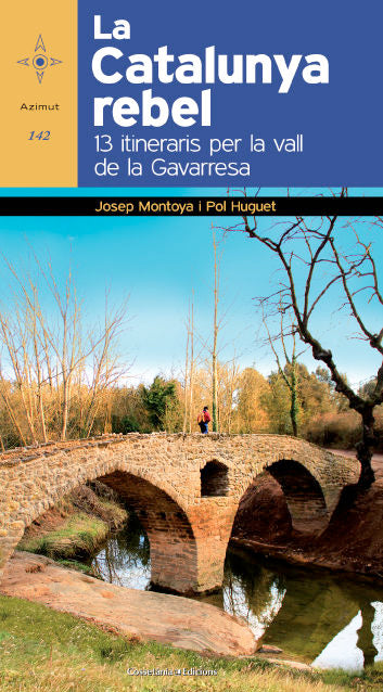 CATALUNYA REBEL. 13 ITINERARIS VALL GAVARRESA, de MONTOYA, JOSEP | portada del libro