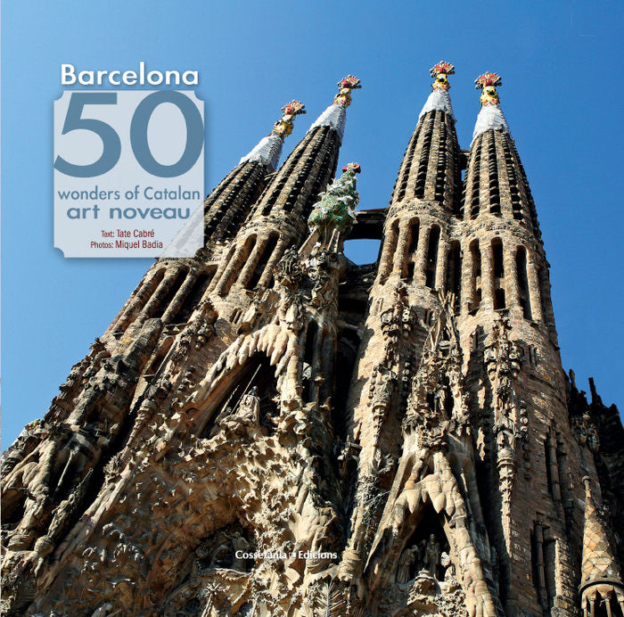 BARCELONA 50 WONDERS OF ART NOUVEAU, de CABRé I MASSOT, TATE | portada del libro