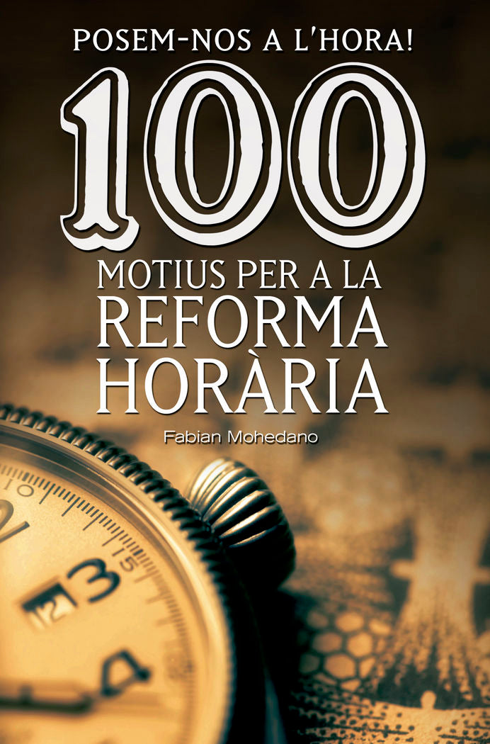 Posem-nos a l'hora! 100 motius per a la Reforma Horària, de MOHEDANO I MORALES, FABIAN | portada del libro