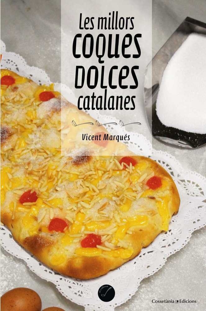 Les millors coques dolces catalanes, de Marqués i Carbonell, Vicent | portada del libro
