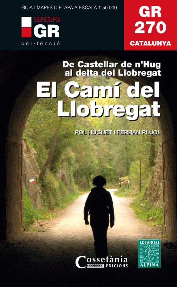 GR 270 Catalunya. El Camí del Llobregat, de Huguet i Estrada, Pol | portada del libro
