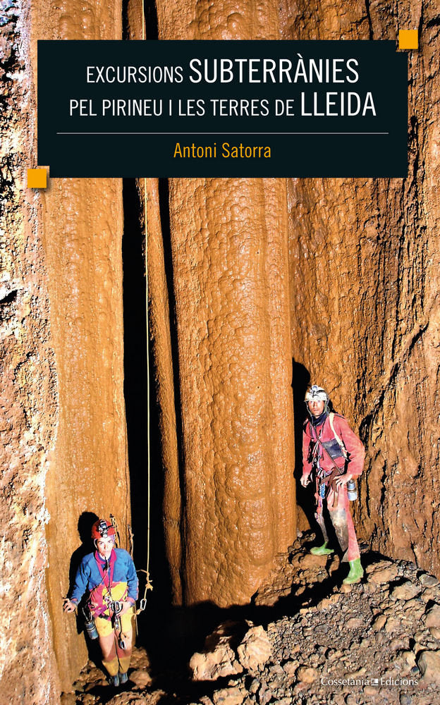 Excursions subterrànies pel Pirineu i les Terres de Lleida, de Satorra Vallverdú, Antoni | portada del libro