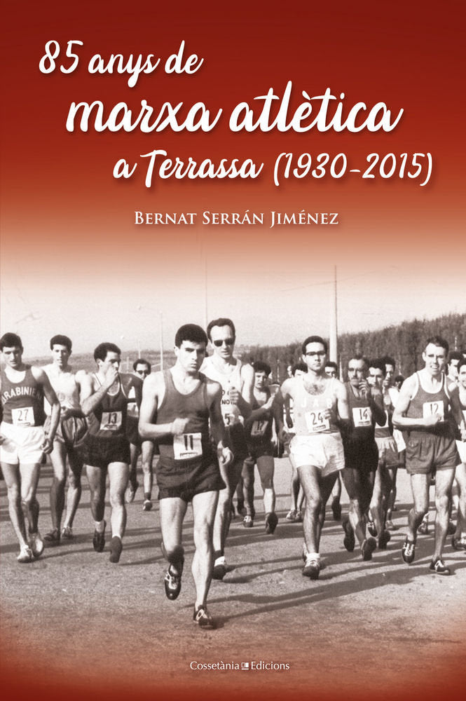 85 ANYS DE MARXA ATLèTICA A TERRASSA (1930-2015), de SERRáN JIMéNEZ, BERNAT | portada del libro