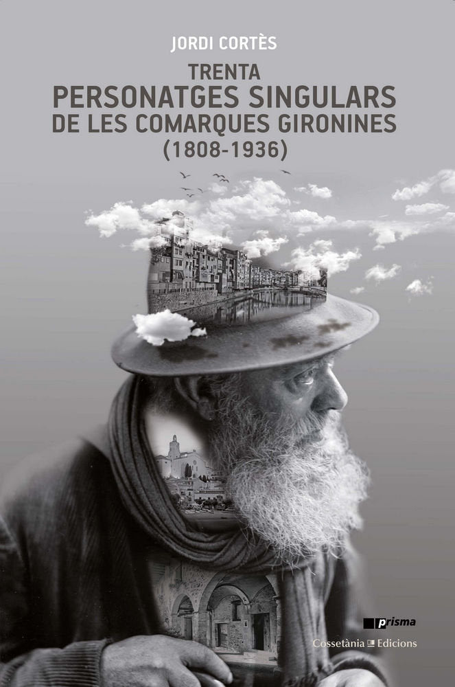 Trenta personatges singulars de les comarques gironines (1808-1936), de Cortés Rodríguez, Jordi | portada del libro