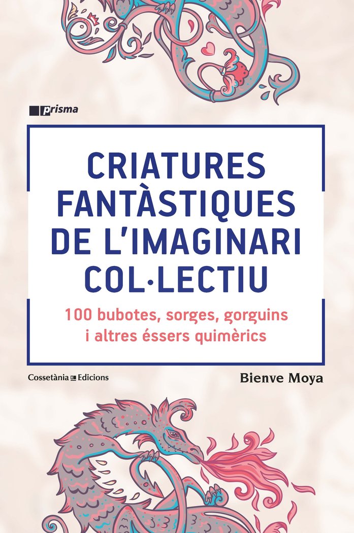 Criatures fantàstiques de l'imaginari col·lectiu, de Moya-Domènech, Bienve | portada del libro