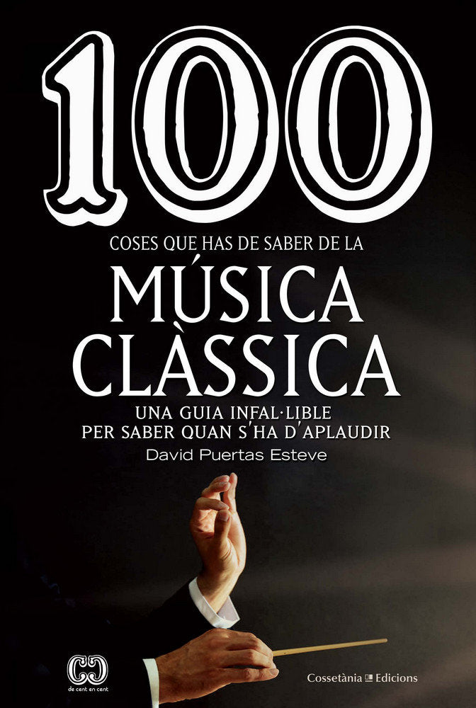 100 coses que has de saber de la música clàssica, de Puertas Esteve, David | portada del libro