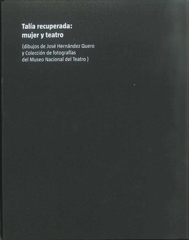 TALIA RECUPERADA MUJER Y TEATRO, de HERNANDEZ QUERO,JOSE (DIB.) | portada del libro