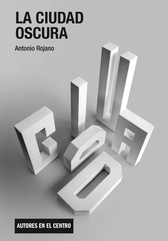 La ciudad oscura, de Rojano, Antonio | portada del libro