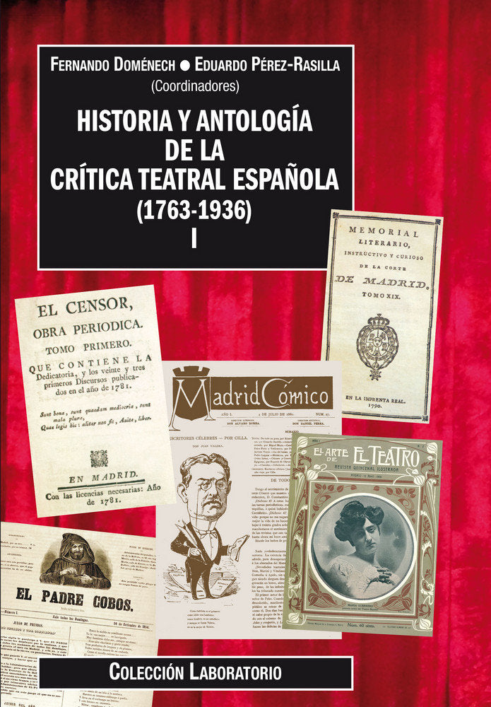 Historia y antología de la crítica teatral española (1763-1936) vol. I | portada del libro