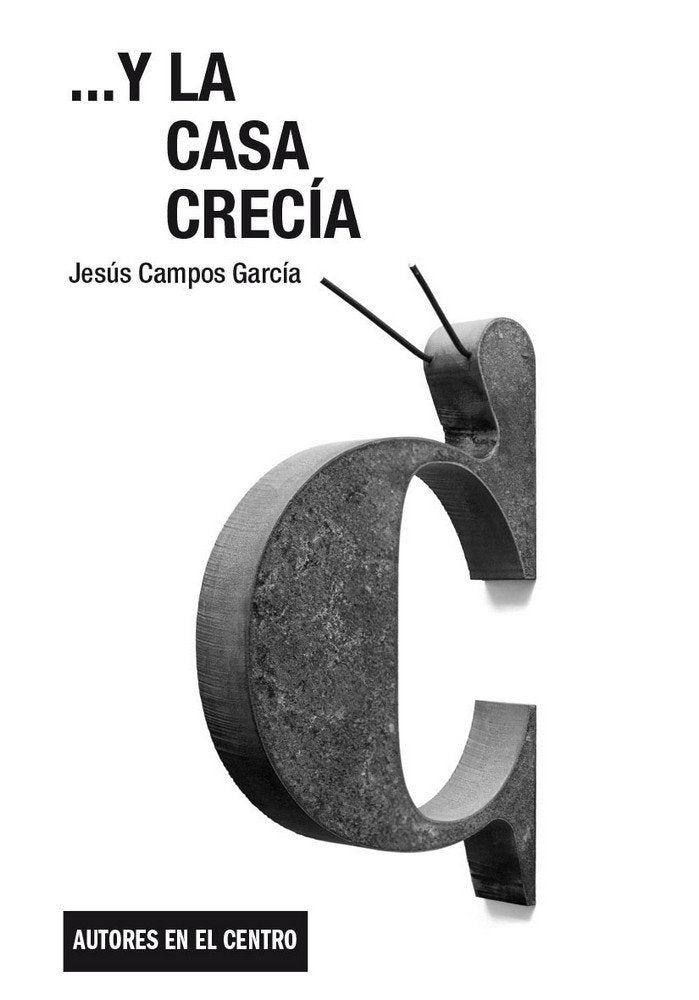 ...Y la casa crecía, de Campos García, Jesús | portada del libro