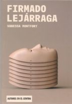 FIRMADO LEJARRAGA AUTORES EN EL CENTRO, de Vanessa Montfort | portada del libro