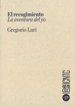 EL RECOGIMIENTO: LA AVENTURA DEL YO, de Gregorio Luri | portada del libro