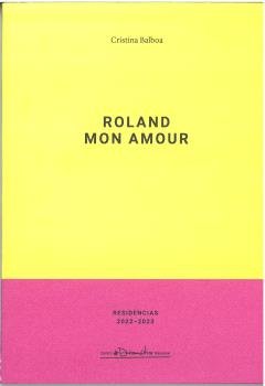 ROLAND MON AMOUR, de BALBOA, CRISTINA | portada del libro