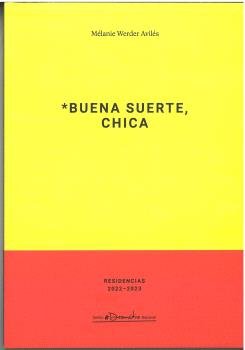 *BUENA SUERTE, CHICA, de WERDER AVILES, MELANIE | portada del libro
