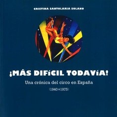 MAS DIFICIL TODAVIA, de SANTOLARIA SOLANO, CRISTINA | portada del libro