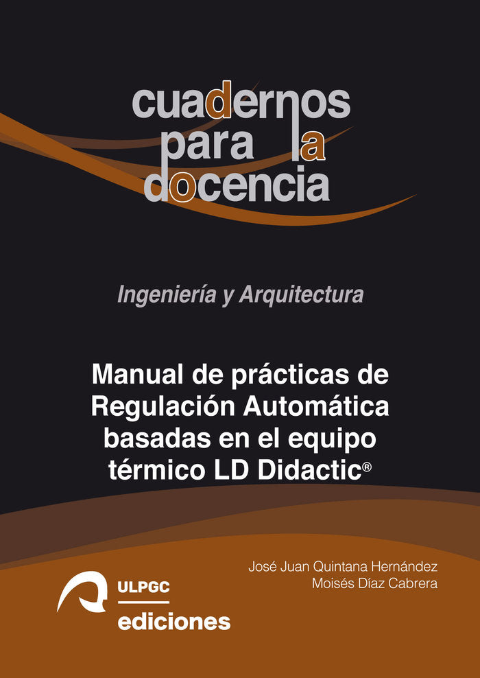 MANUAL DE PRACTICAS DE REGULACION AUTOMATICA BASADAS EN EL E, de QUINTANA HERNANDEZ | portada del libro