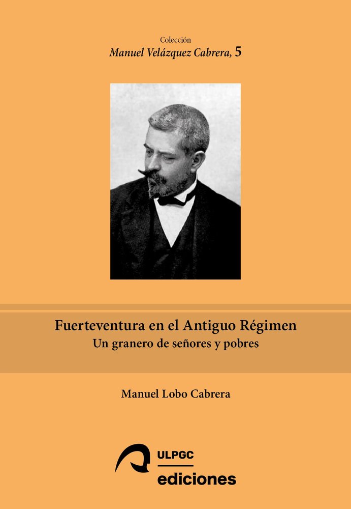 FUERTEVENTURA EN EL ANTIGUO REGIMEN, de LOBO CABRERA | portada del libro