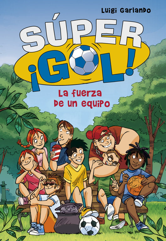 La fuerza de un equipo (Súper ¡Gol! 4), de Garlando | portada del libro