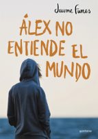 Álex no entiende el mundo, de Jaume Funes | portada del libro