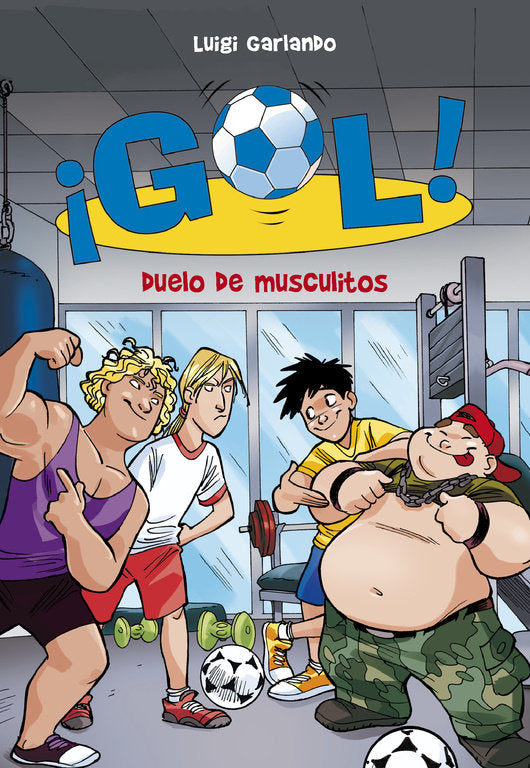 Duelo de musculitos (Serie ¡Gol! 26), de Garlando, Luigi | portada del libro