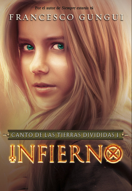 Infierno (Canto de las tierras divididas 1), de GUNGUI, FRANCESCO | portada del libro