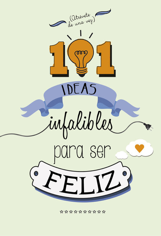 101 ideas infalibles para ser feliz, de VV.AA. | portada del libro
