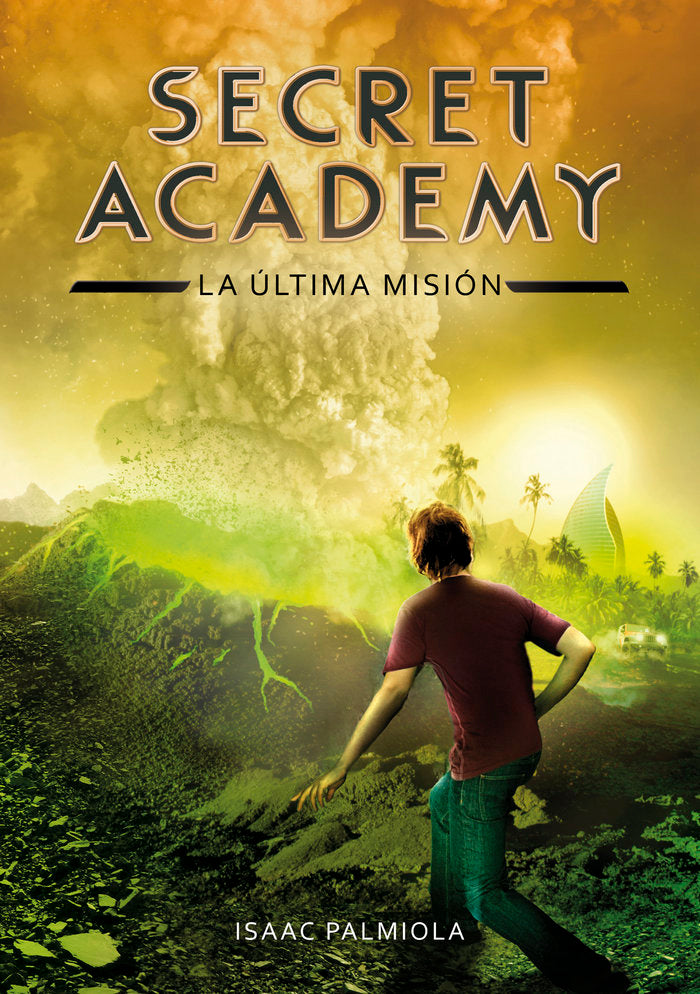 La última misión (Secret Academy 5), de Palmiola, Isaac | portada del libro