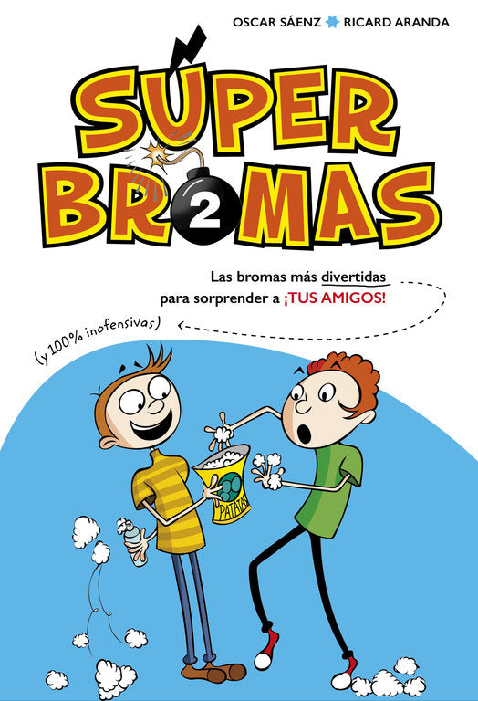 Las bromas más divertidas (y 100% inofensivas) para sorprender a ¡tus amigos! (Súper Bromas), de Sáenz, Oscar | portada del l