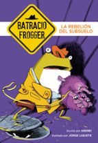 La rebelión del subsuelo (Un caso de Batracio Frogger  5), de Andrei | portada del libro