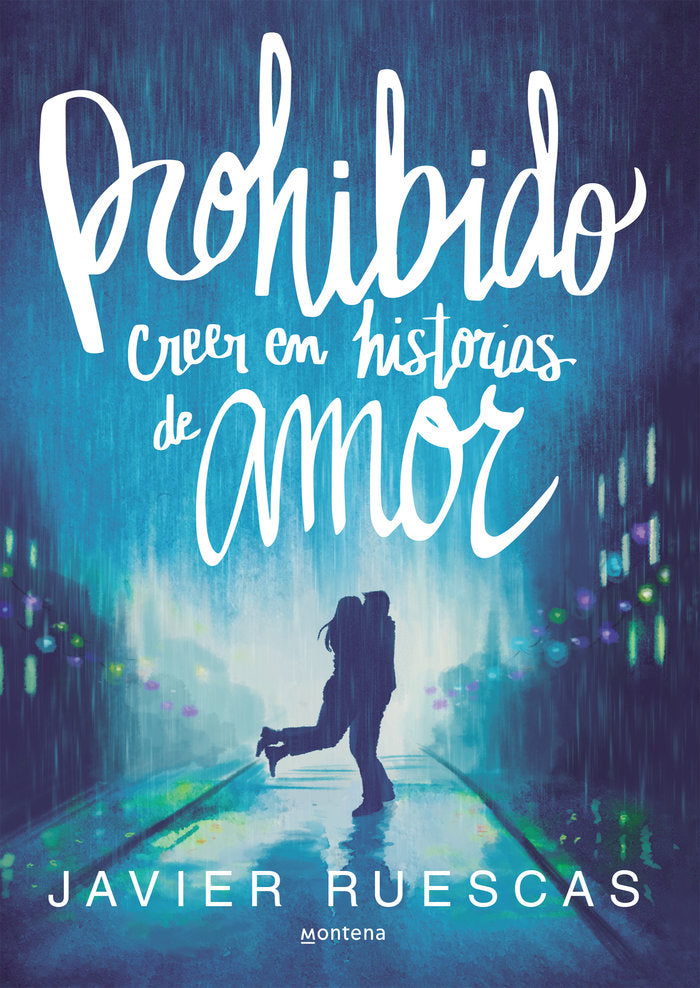 Prohibido creer en historias de amor, de Ruescas, Javier | portada del libro