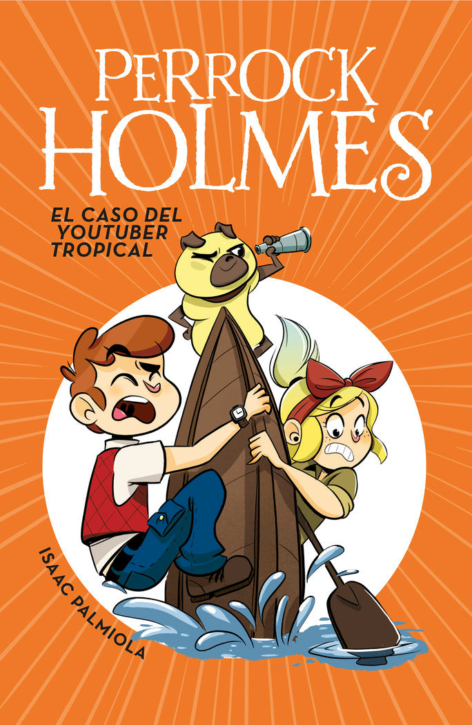El caso del youtuber tropical (Serie Perrock Holmes 6), de Palmiola, Isaac | portada del libro