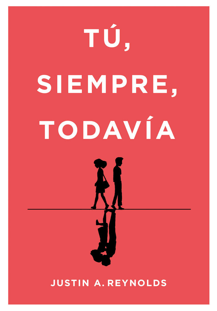 Tú, siempre, todavía, de A. Reynolds, Justin | portada del libro