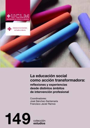 La educación social como acción transformadora: reflexiones y experiencias desde distintos ámbitos d, de AA.VV. | portada del
