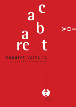 Cabaret Voltaire, de Sarmiento García, José Antonio | portada del libro