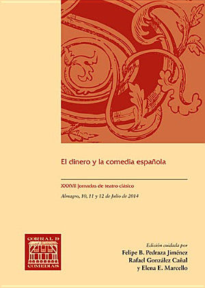 El dinero y la comedia española, de Pedraza Jiménez, Felipe B. | portada del libro