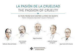La pasión de la crueldad, el Papa Francisco contra la pena de muerte = The Passion of Cruelty, Pope | portada del libro