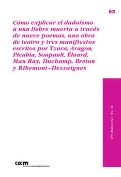 Cómo explicar el dadaísmo a una liebre muerta a través de nueve poemas, una obra de teatro y tres ma, de SARMIENTO | portada 