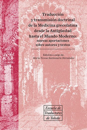 TRADUCCION Y TRANSMISION DOCTRINAL DE LA MEDICINA GRECOLATINA DES | portada del libro