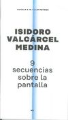 9 secuencias sobre la pantalla, de Valcarcel Medina, Isidoro | portada del libro