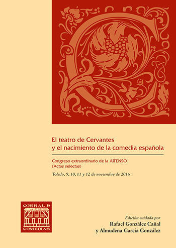 El teatro de Cervantes y el nacimiento de la comedia española, de GONZALEZ CAÑAL, RAFAEL | portada del libro