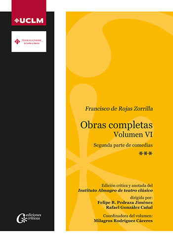 Francisco de Rojas Zorrilla. Obras completas. Volumen VI. 2ª parte de comedias, de Pedraza Jiménez, Felipe Blas | portada del